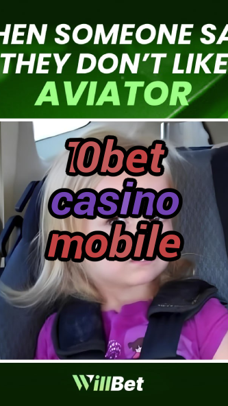 10bet casino mobile-buildcasinogames.igamblingorder.com